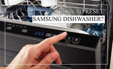 reset a samsung dishwasher|How to Reboot Your Samsung Dishwasher: A Step